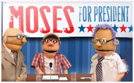 Moses For President